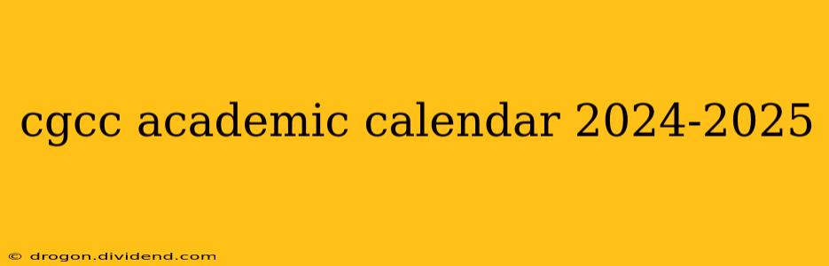 cgcc academic calendar 2024-2025