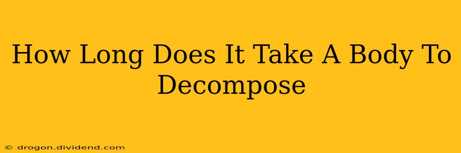 How Long Does It Take A Body To Decompose