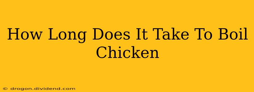 How Long Does It Take To Boil Chicken