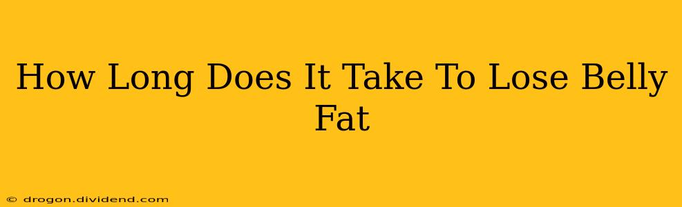 How Long Does It Take To Lose Belly Fat