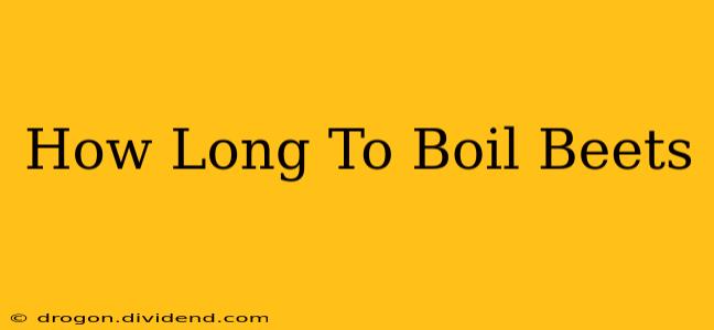 How Long To Boil Beets