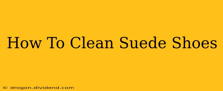 How To Clean Suede Shoes