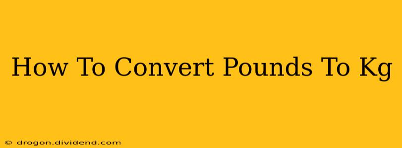 How To Convert Pounds To Kg