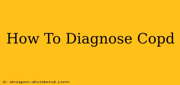 How To Diagnose Copd