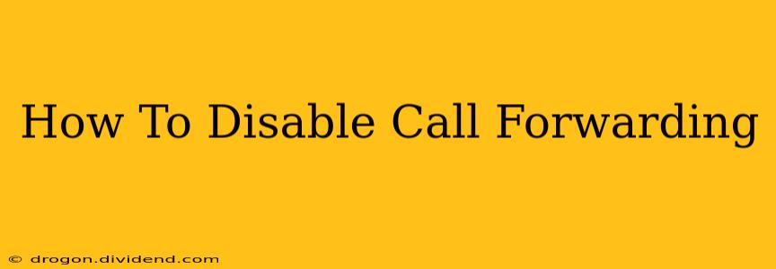 How To Disable Call Forwarding