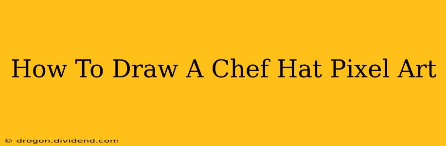 How To Draw A Chef Hat Pixel Art