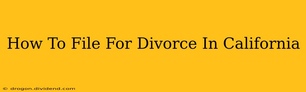 How To File For Divorce In California