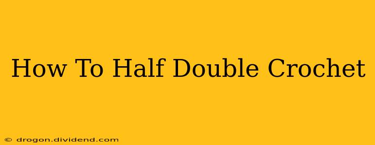 How To Half Double Crochet