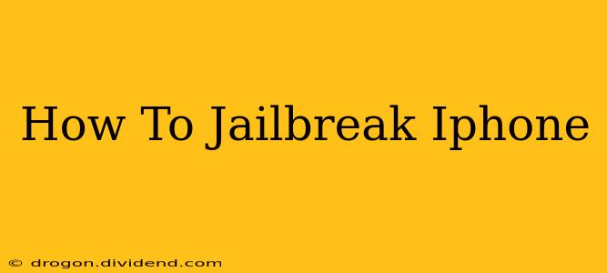 How To Jailbreak Iphone