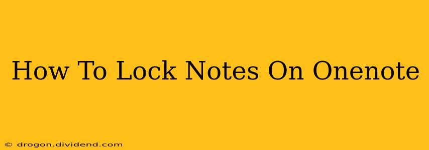 How To Lock Notes On Onenote