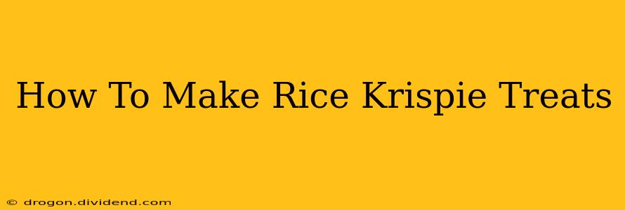 How To Make Rice Krispie Treats