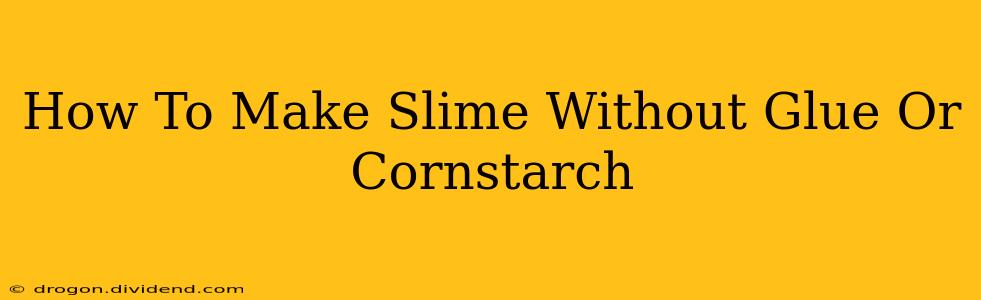 How To Make Slime Without Glue Or Cornstarch