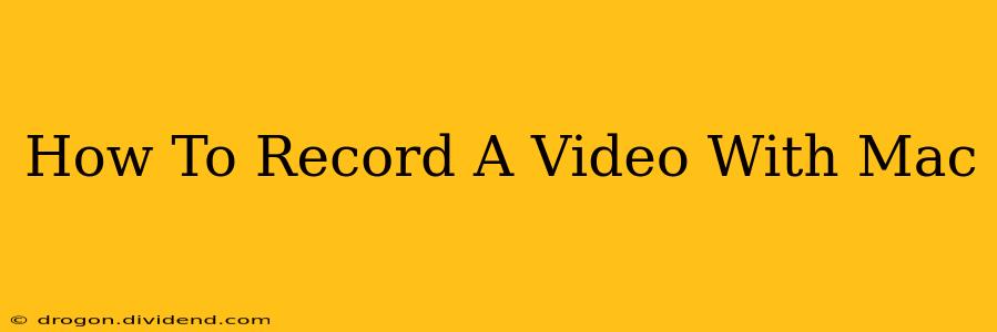 How To Record A Video With Mac