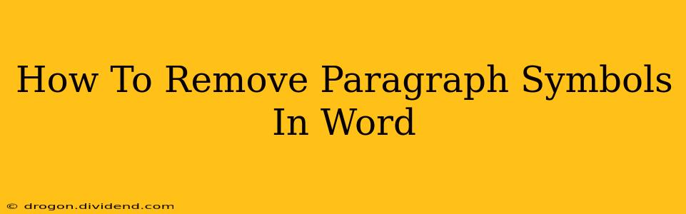 How To Remove Paragraph Symbols In Word