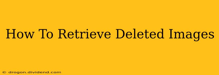 How To Retrieve Deleted Images