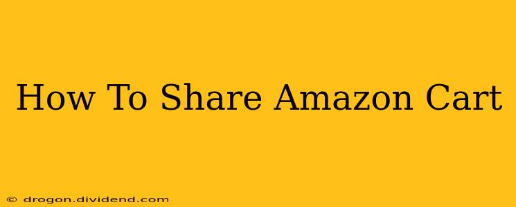 How To Share Amazon Cart