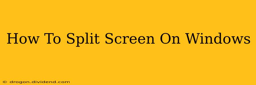 How To Split Screen On Windows