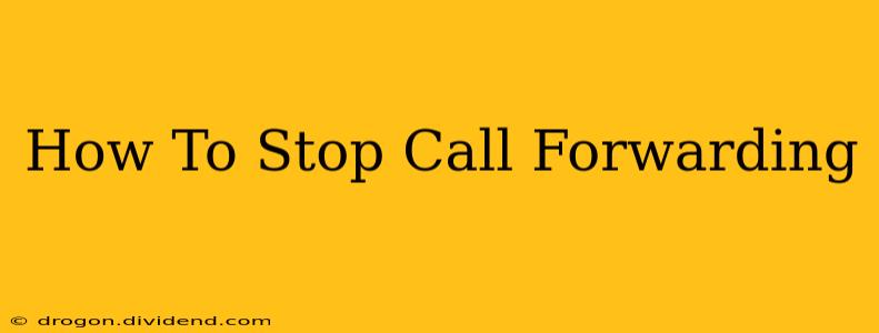 How To Stop Call Forwarding