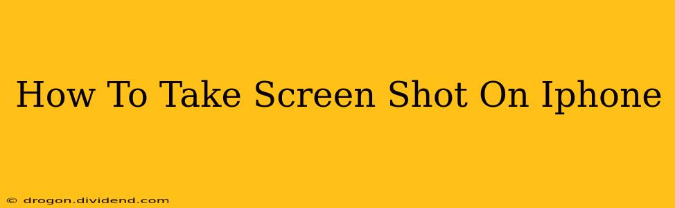 How To Take Screen Shot On Iphone