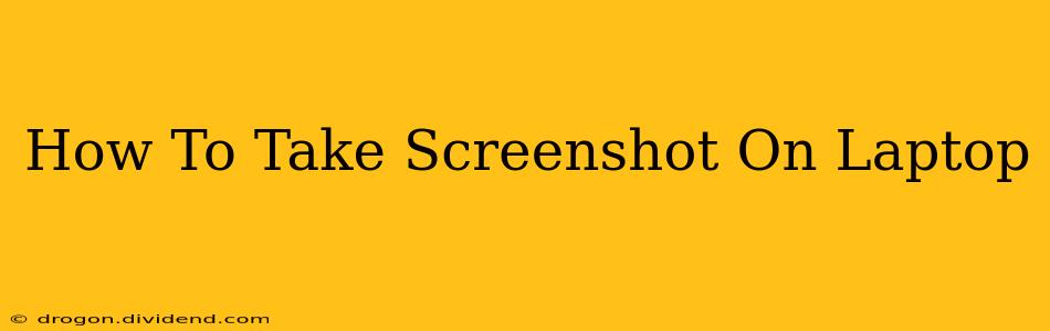 How To Take Screenshot On Laptop