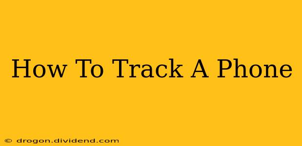 How To Track A Phone