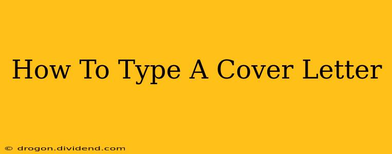 How To Type A Cover Letter