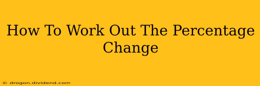 How To Work Out The Percentage Change