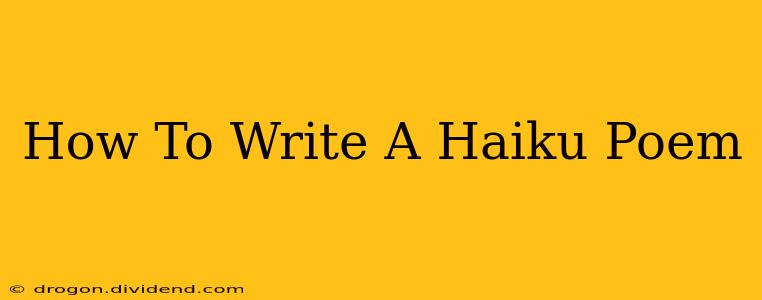 How To Write A Haiku Poem