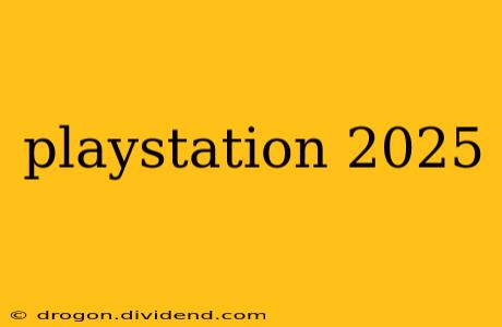 playstation 2025