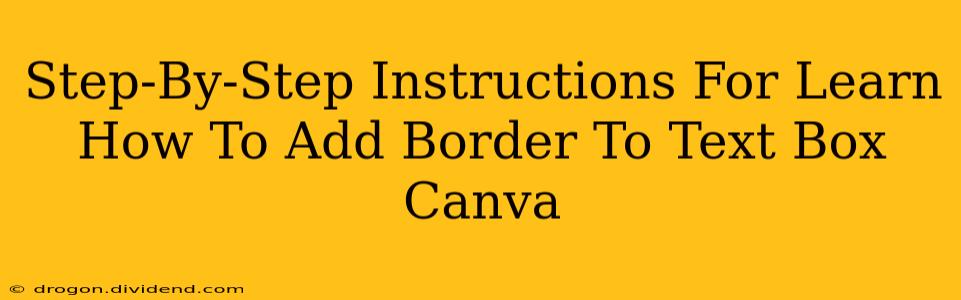 Step-By-Step Instructions For Learn How To Add Border To Text Box Canva